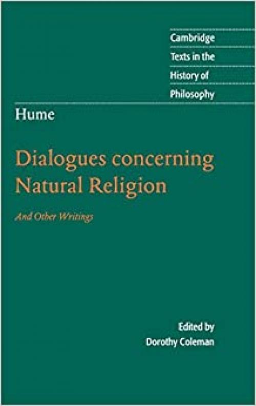 Hume: Dialogues Concerning Natural Religion: And Other Writings (Cambridge Texts in the History of Philosophy)