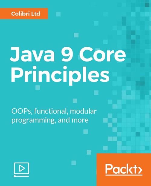 Oreilly - Java 9 Core Principles