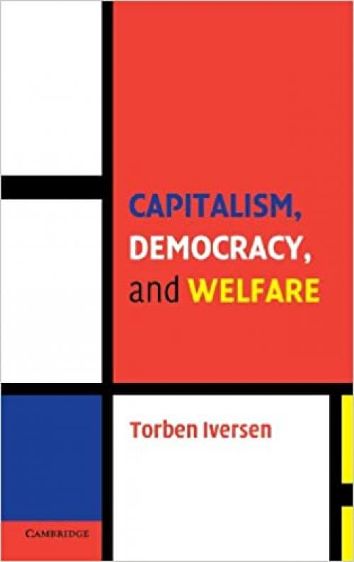 Capitalism, Democracy, and Welfare (Cambridge Studies in Comparative Politics)