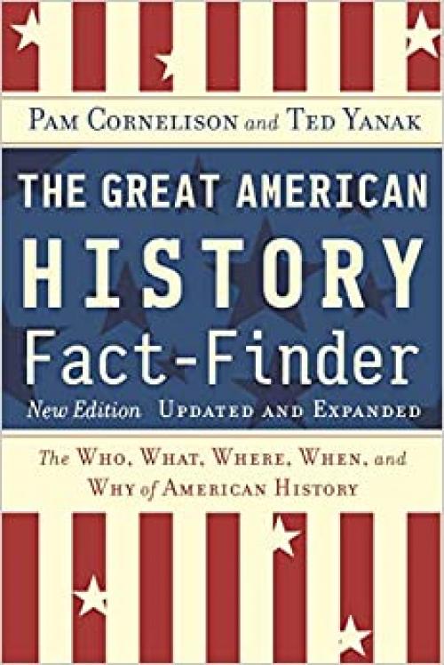 The Great American History Fact-Finder: The Who, What, Where, When, and Why of American History, Updated & Expanded Edition