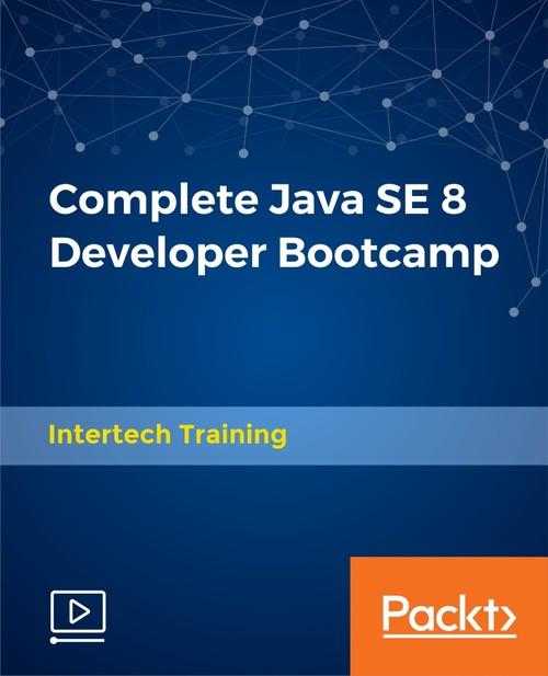 Oreilly - Complete Java SE 8 Developer Bootcamp