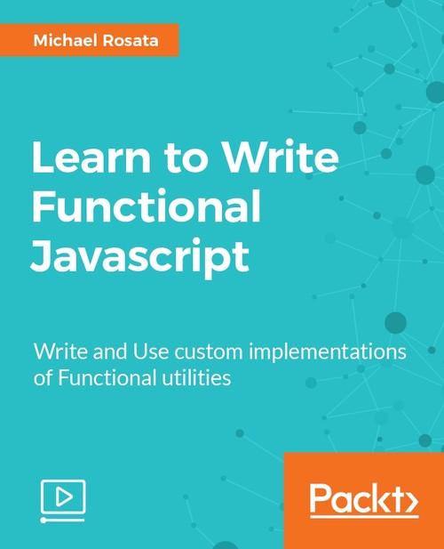 Oreilly - Learn to Write Functional Javascript