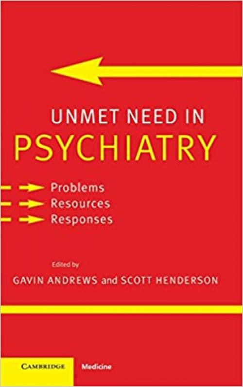 Unmet Need in Psychiatry: Problems, Resources, Responses