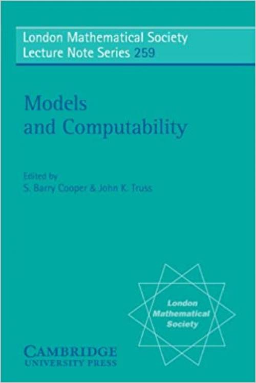 Models and Computability (London Mathematical Society Lecture Note Series)