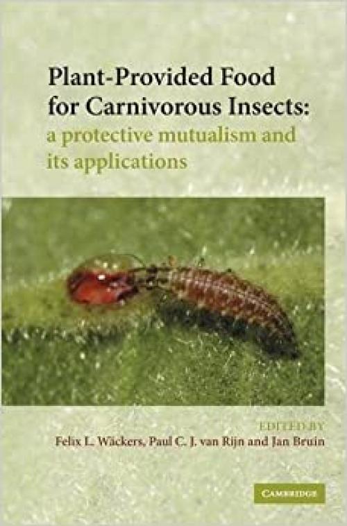 Plant-Provided Food for Carnivorous Insects: A Protective Mutualism and its Applications