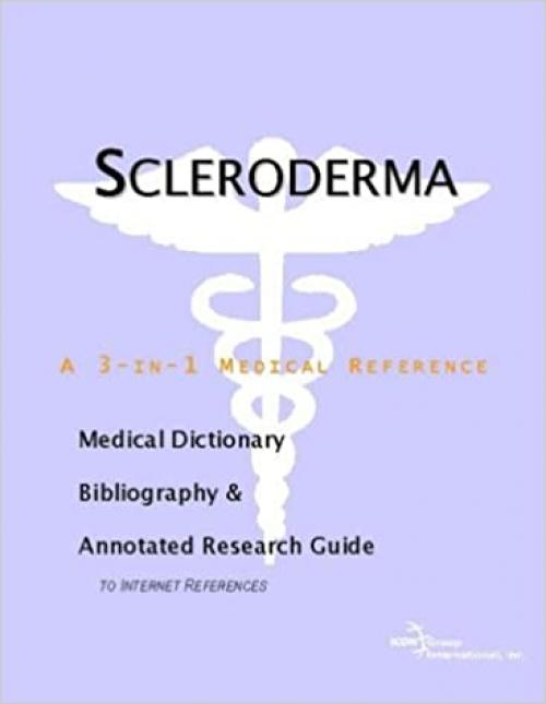 Scleroderma - A Medical Dictionary, Bibliography, and Annotated Research Guide to Internet References