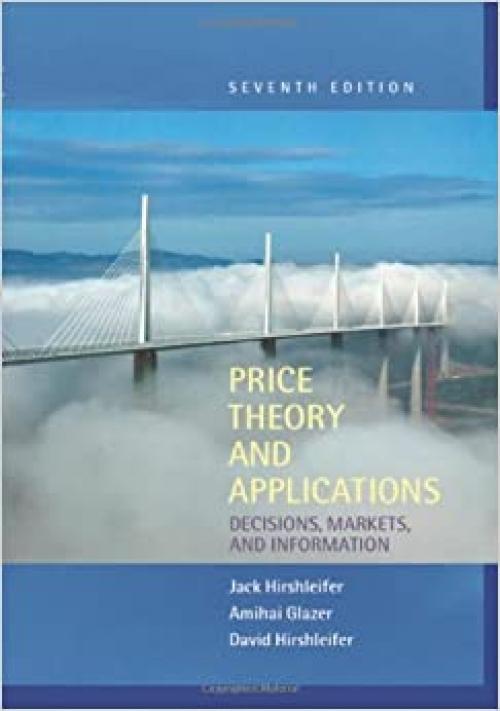 Price Theory and Applications: Decisions, Markets, and Information