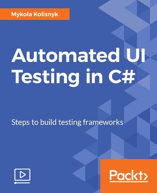 Oreilly - Automated UI Testing in C#