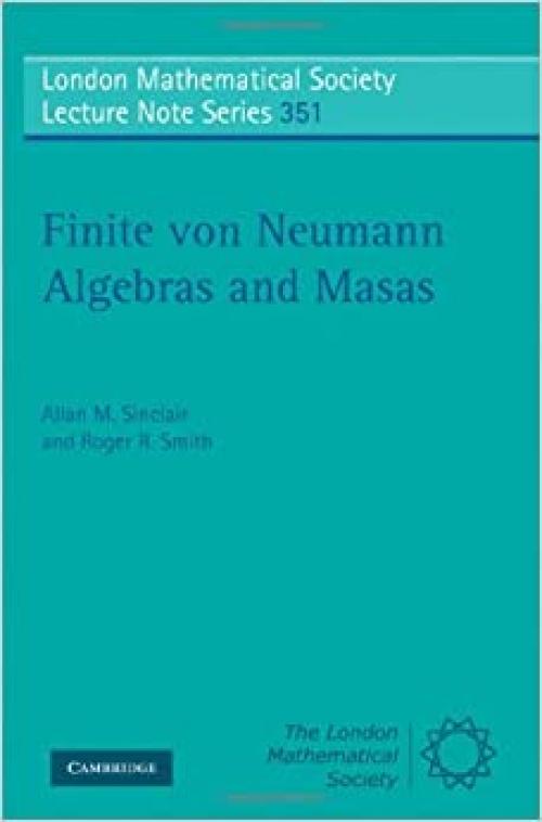 Finite von Neumann Algebras and Masas (London Mathematical Society Lecture Note Series)