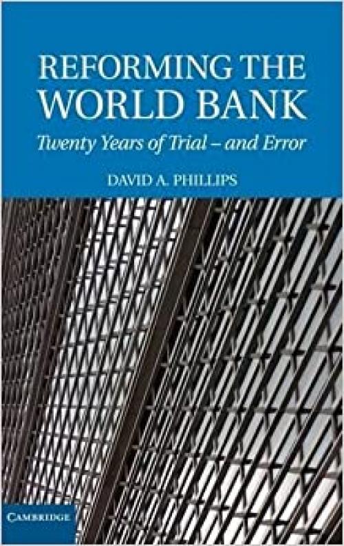 Reforming the World Bank: Twenty Years of Trial - and Error