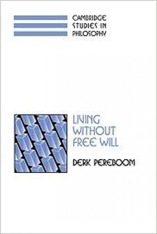 Living without Free Will (Cambridge Studies in Philosophy)