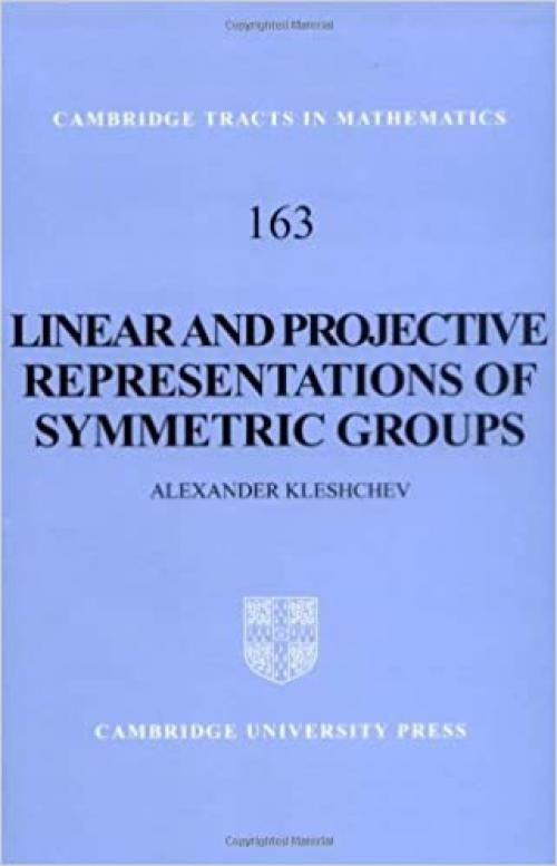 Linear and Projective Representations of Symmetric Groups (Cambridge Tracts in Mathematics)