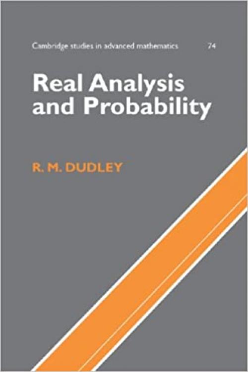 Real Analysis and Probability (Cambridge Studies in Advanced Mathematics, Series Number 74)