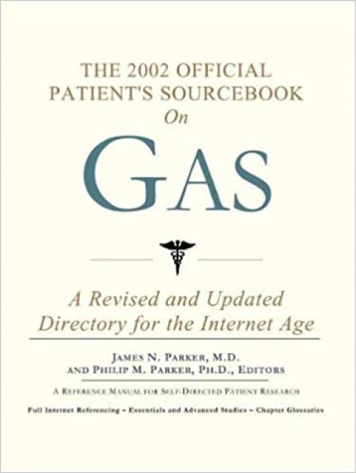 The 2002 Official Patient's Sourcebook on Gas: A Revised and Updated Directory for the Internet Age