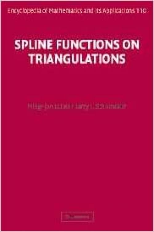 Spline Functions on Triangulations (Encyclopedia of Mathematics and its Applications)