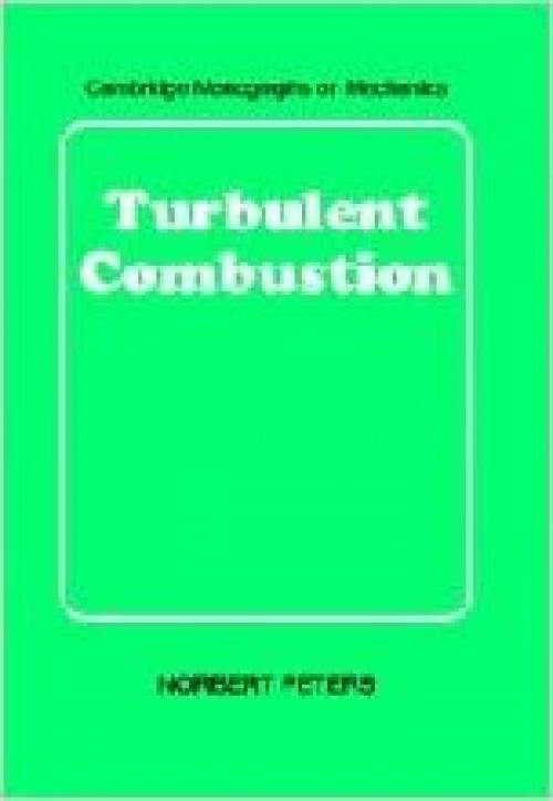 Turbulent Combustion (Cambridge Monographs on Mechanics)