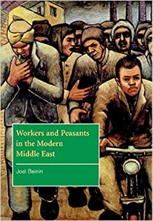 Workers and Peasants in the Modern Middle East (The Contemporary Middle East, Series Number 2)