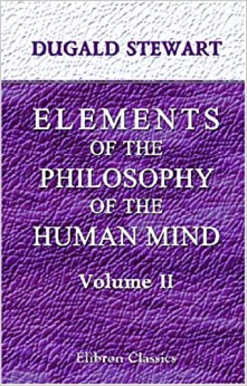 Elements of the Philosophy of the Human Mind: Volume 2