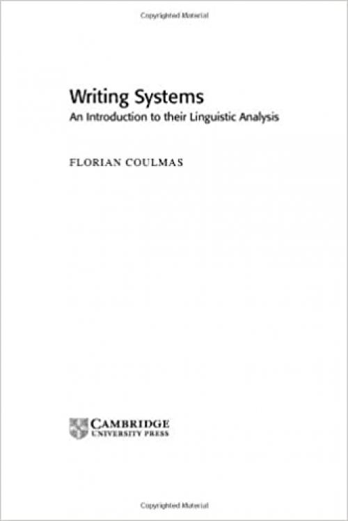 Writing Systems: An Introduction to Their Linguistic Analysis (Cambridge Textbooks in Linguistics)