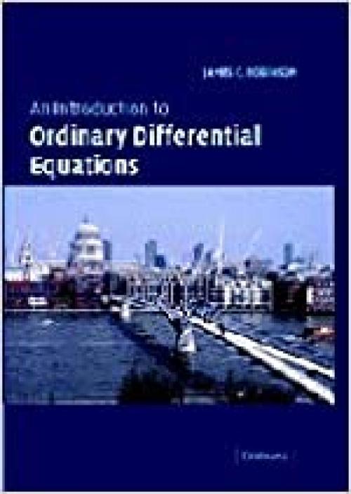 An Introduction to Ordinary Differential Equations (Cambridge Texts in Applied Mathematics)