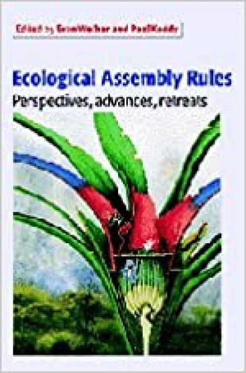 Ecological Assembly Rules: Perspectives, Advances, Retreats