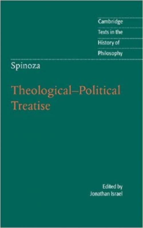 Spinoza: Theological-Political Treatise (Cambridge Texts in the History of Philosophy)