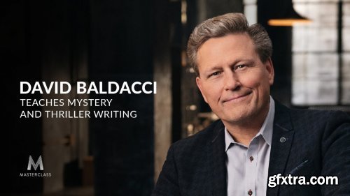MasterClass - David Baldacci Teaches Mystery and Thriller Writing