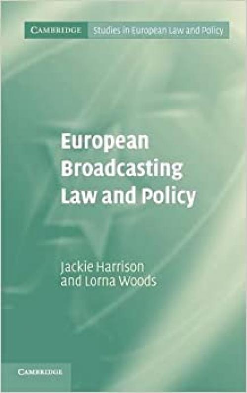 European Broadcasting Law and Policy (Cambridge Studies in European Law and Policy)