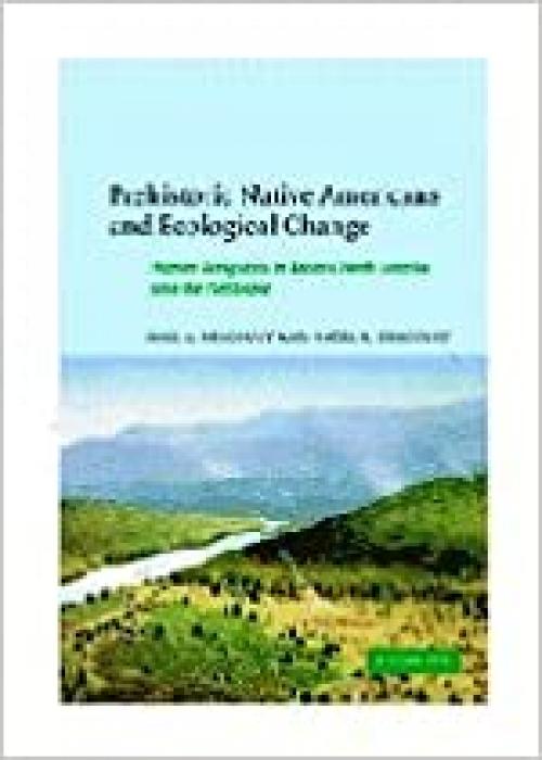 Prehistoric Native Americans and Ecological Change: Human Ecosystems in Eastern North America since the Pleistocene (Cambridge Studies in Ecology (Hardcover))