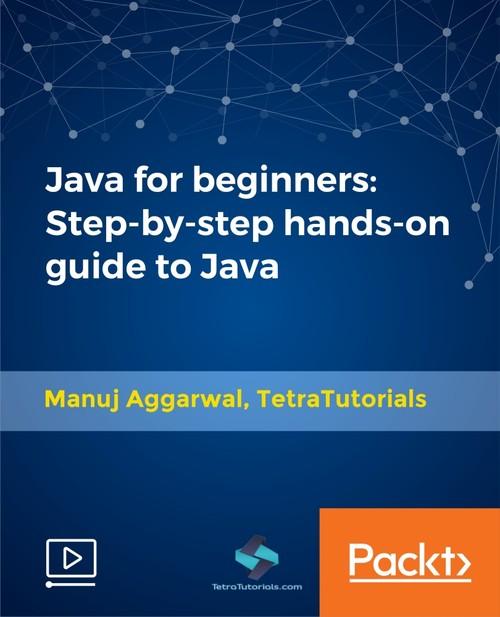 Oreilly - Java for beginners: Step-by-step hands-on guide to Java