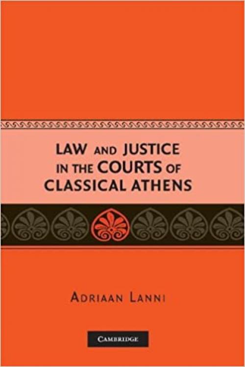 Law and Justice in the Courts of Classical Athens