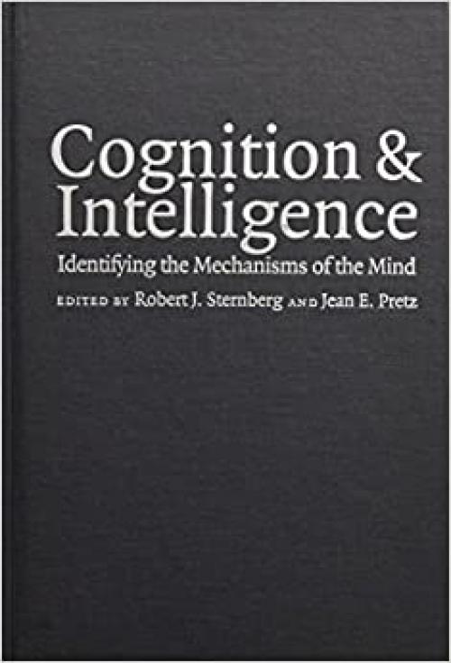 Cognition and Intelligence: Identifying the Mechanisms of the Mind