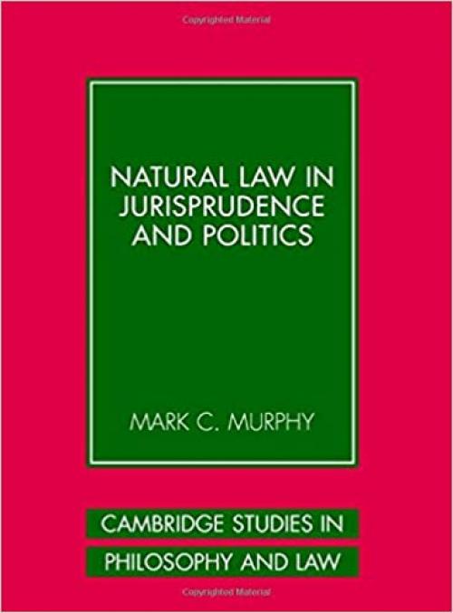 Natural Law in Jurisprudence and Politics (Cambridge Studies in Philosophy and Law)