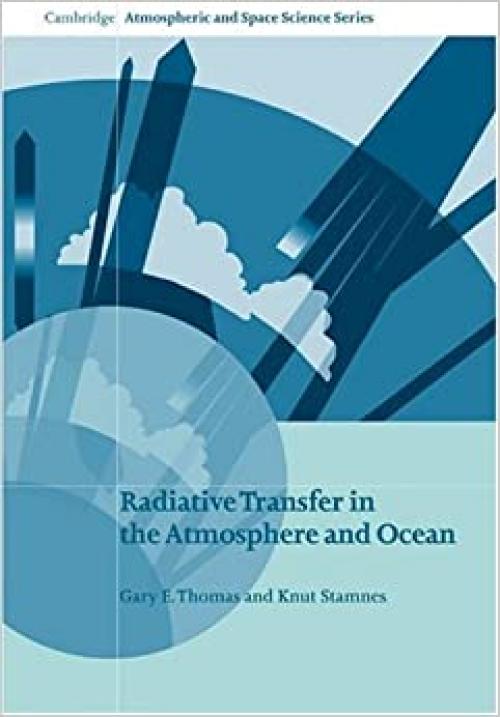 Radiative Transfer in the Atmosphere and Ocean (Cambridge Atmospheric and Space Science Series)