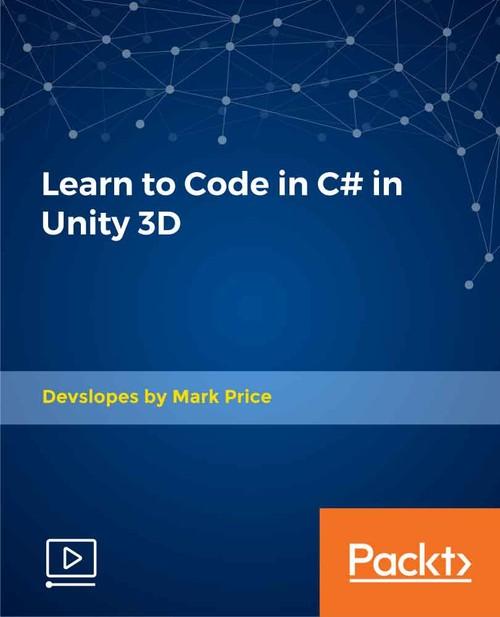 Oreilly - Learn to Code in C# in Unity 3D