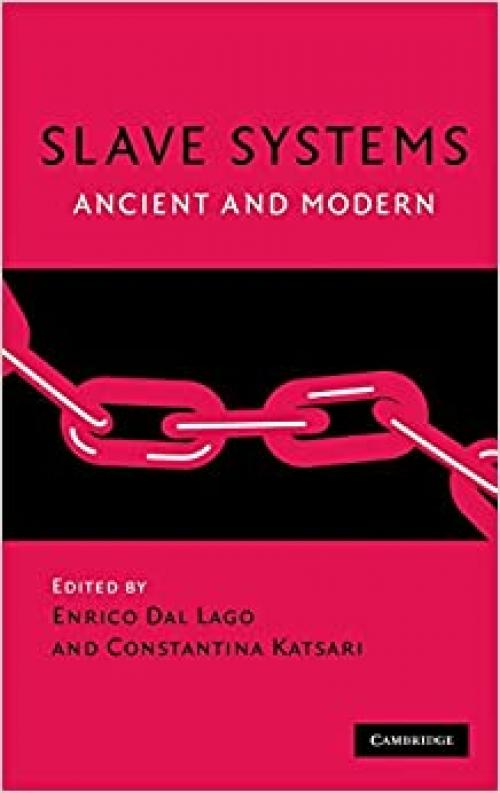 Slave Systems: Ancient and Modern