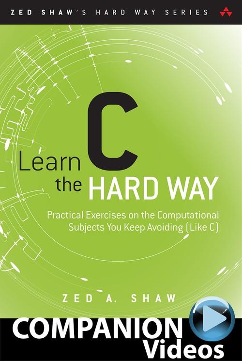 Oreilly - Learn C the Hard Way (Companion Videos)