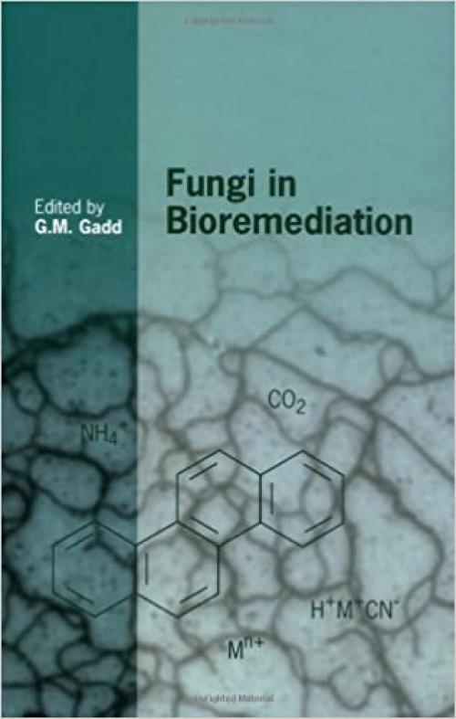 Fungi in Bioremediation (British Mycological Society Symposia, Series Number 23)