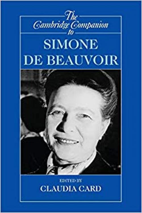 The Cambridge Companion to Simone de Beauvoir (Cambridge Companions to Philosophy)