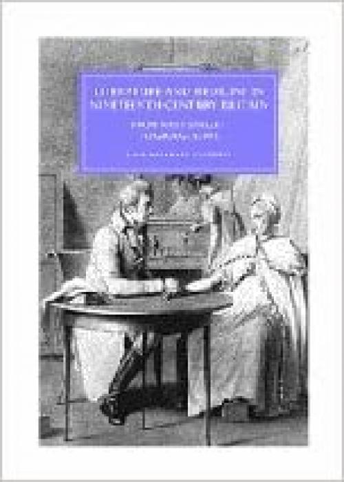 Literature and Medicine in Nineteenth-Century Britain: From Mary Shelley to George Eliot (Cambridge Studies in Nineteenth-Century Literature and Culture, Series Number 46)
