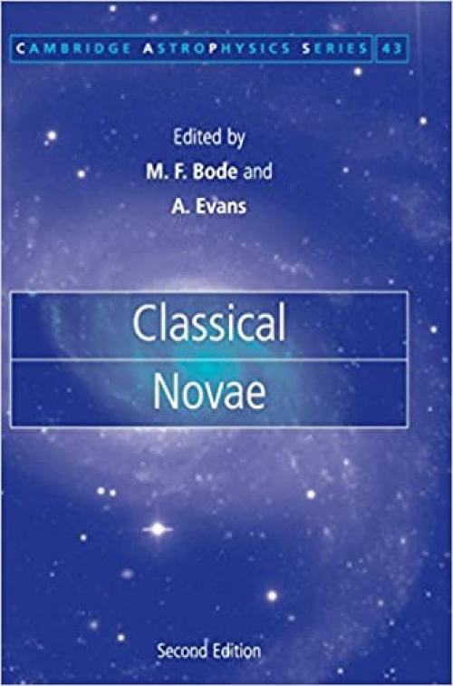 Classical Novae (Cambridge Astrophysics)