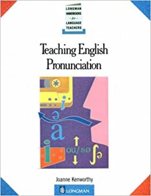Teaching English Pronunciation (Longman Handbooks for Language Teachers)