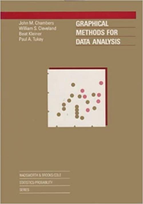 Graphical Methods for Data Analysis (Wadsworth & Brooks/Cole Statistics/Probability Series)