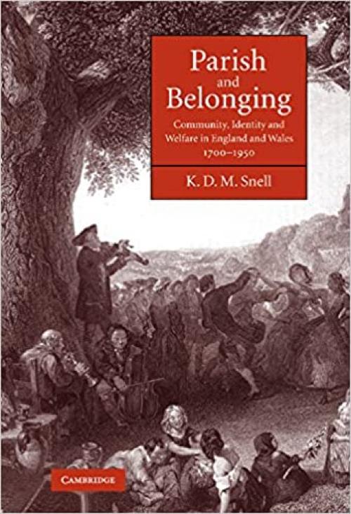 Parish and Belonging: Community, Identity and Welfare in England and Wales, 1700–1950