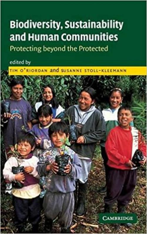 Biodiversity, Sustainability and Human Communities: Protecting beyond the Protected