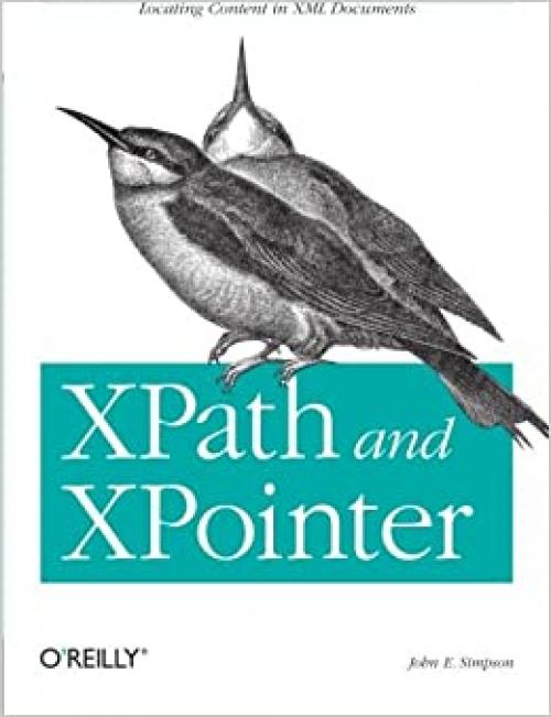 XPath and XPointer: Locating Content in XML Documents
