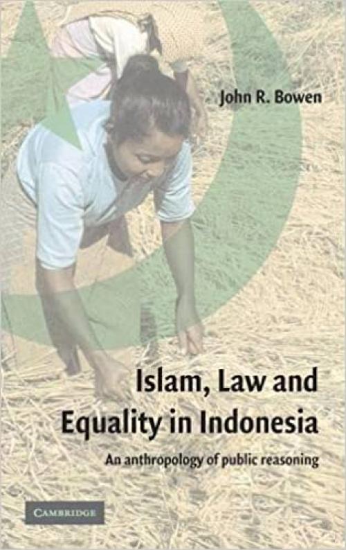Islam, Law, and Equality in Indonesia: An Anthropology of Public Reasoning