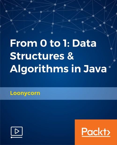 Oreilly - From 0 to 1: Data Structures & Algorithms in Java