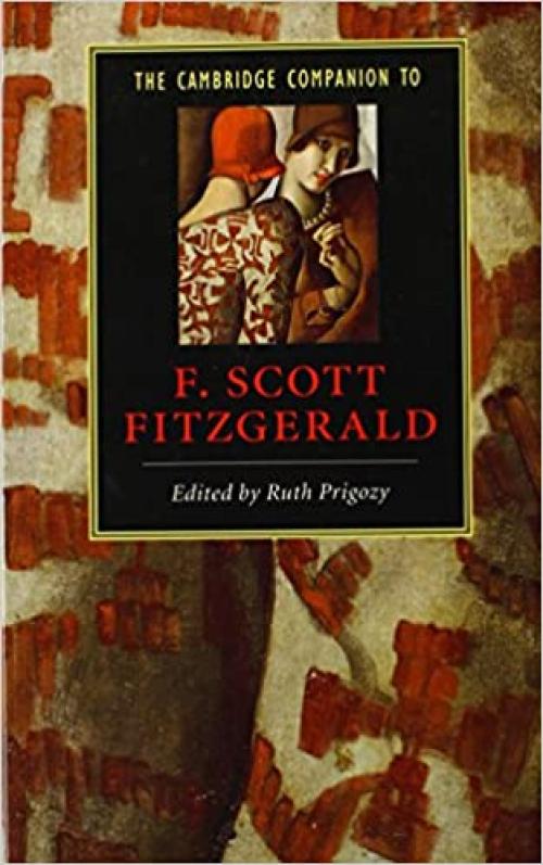 The Cambridge Companion to F. Scott Fitzgerald (Cambridge Companions to Literature)
