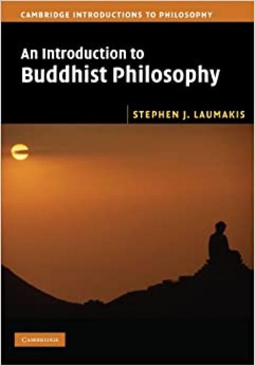 An Introduction to Buddhist Philosophy (Cambridge Introductions to Philosophy)